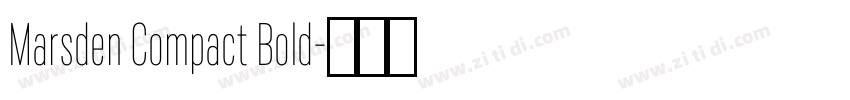Marsden Compact Bold字体转换 Marsden Compact Bold字体转换